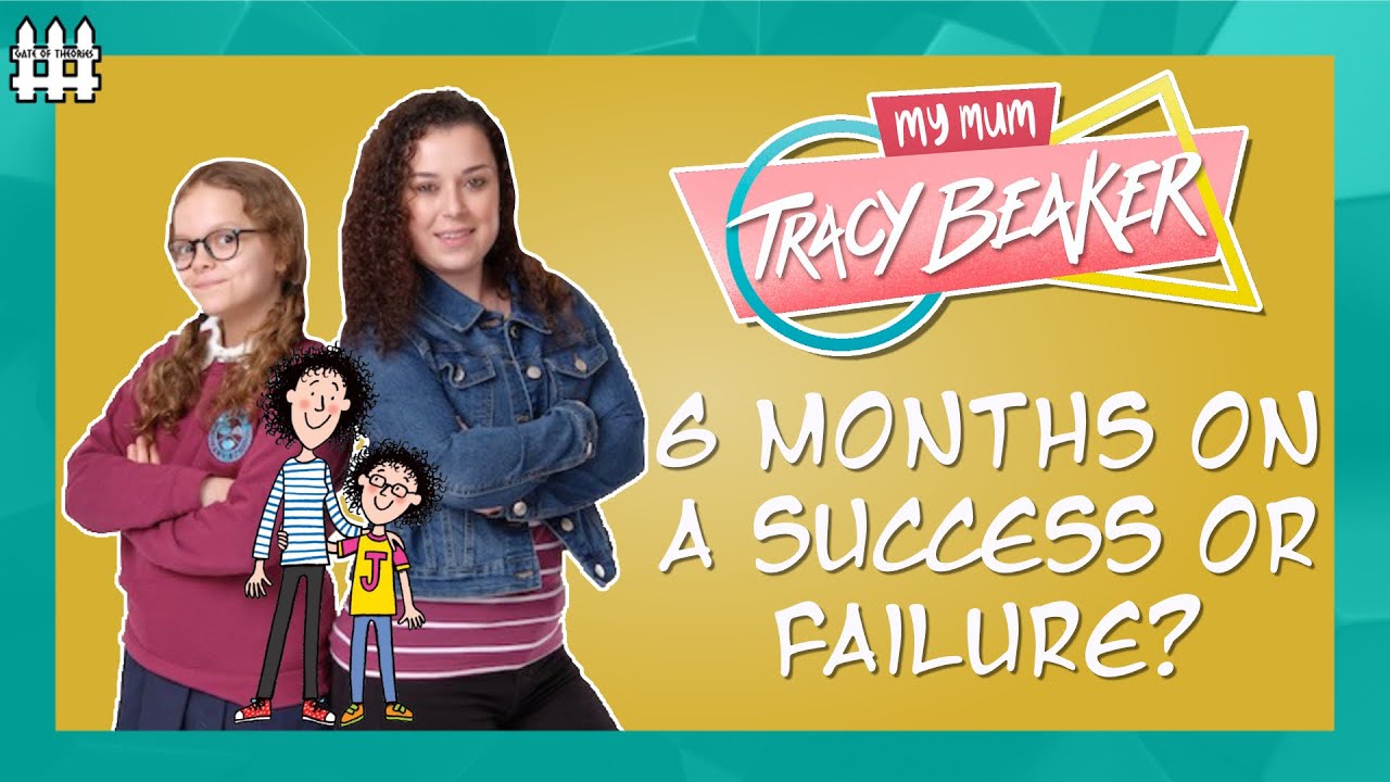 My Mum Tracy Beaker 6 Months On - Was It A Success Or A Failure?