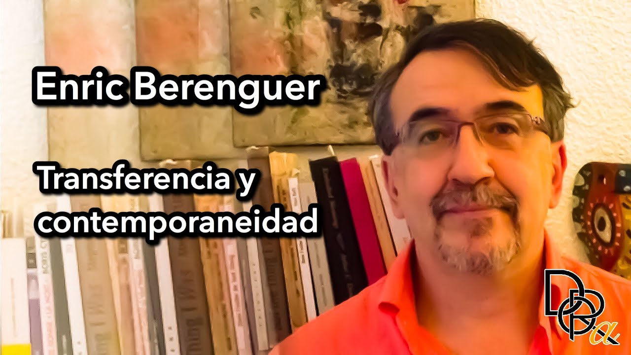 Enric Berenguer #1 - Transferencia y contemporaneidad