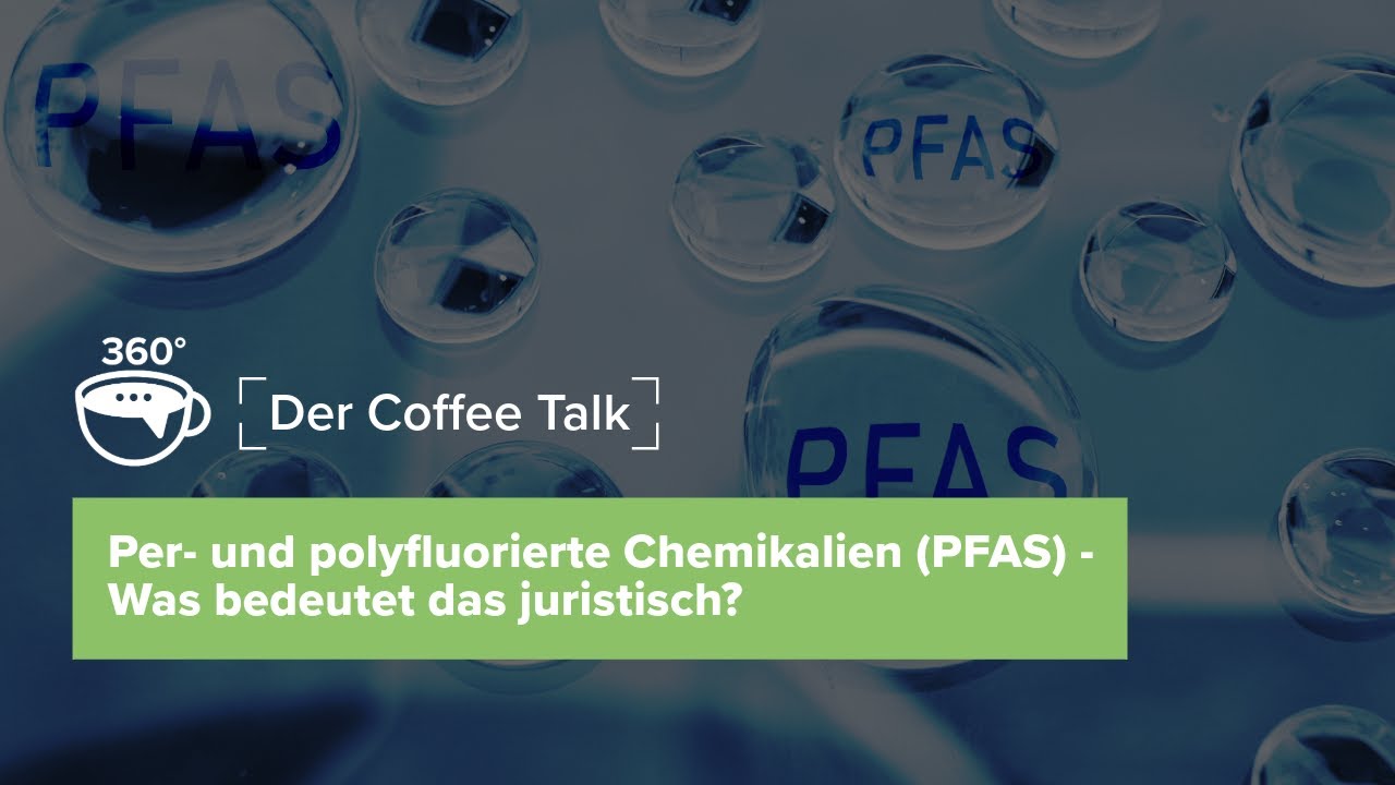 Per- und polyfluorierte Chemikalien PFAS - Wolter Hoppenberg 360°