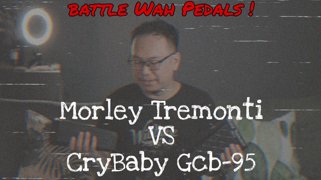 MORLEY TREMONTI VS CRYBABY GCB95