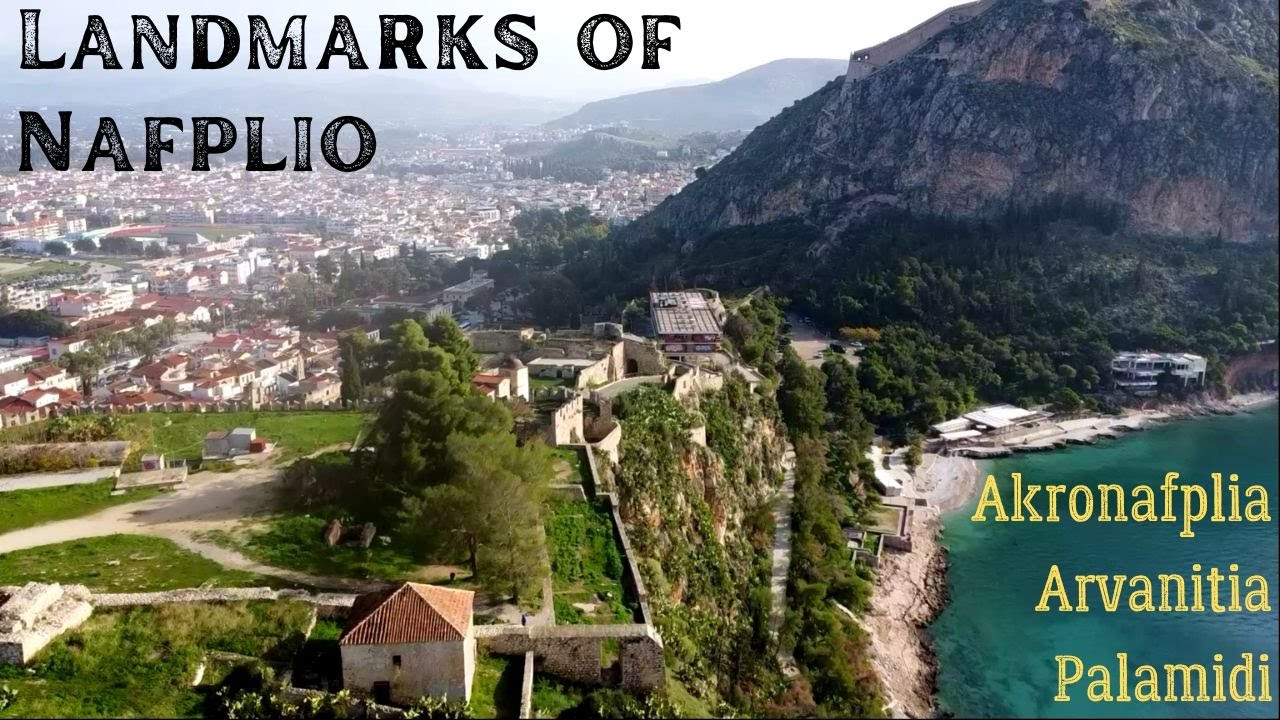 Landmarks of Nafplio (Akronafplia, Arvanitia, Palamidi)