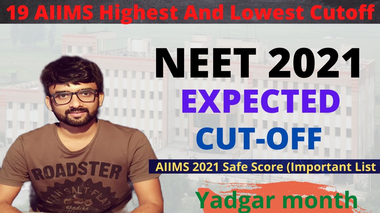NEET 2021 EXPECTED CUTOFF||AIIMS Safe score 2021||Cutoff List||