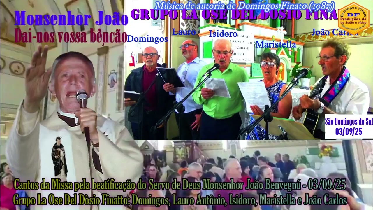 Grupo La Ose Del D&oacute;sio Finatto - Monsenhor Jo&atilde;o dai-nos vossa b&ecirc;n&ccedil;&atilde;o (de Domingos Finato) - 03-09-25