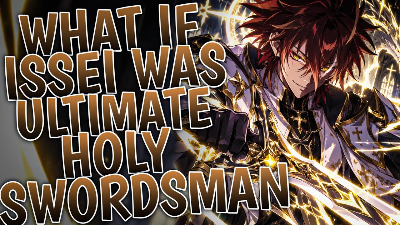 What If Issei Was the Ultimate Holy Swordsman | Part 1