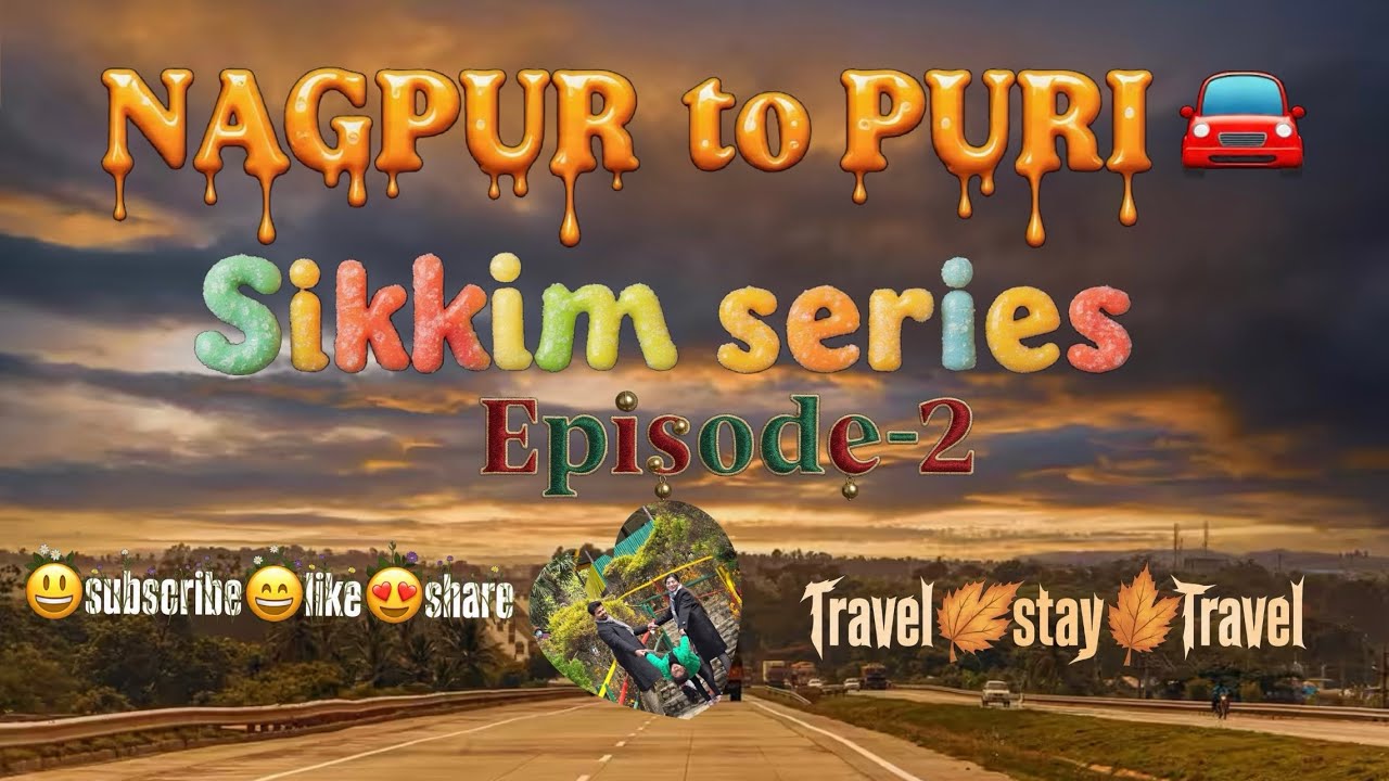 EPISODE-2|Sikkim Series|Travel vlog from NAGPUR TO PURI| #nagpur #purijagannath #marathi 