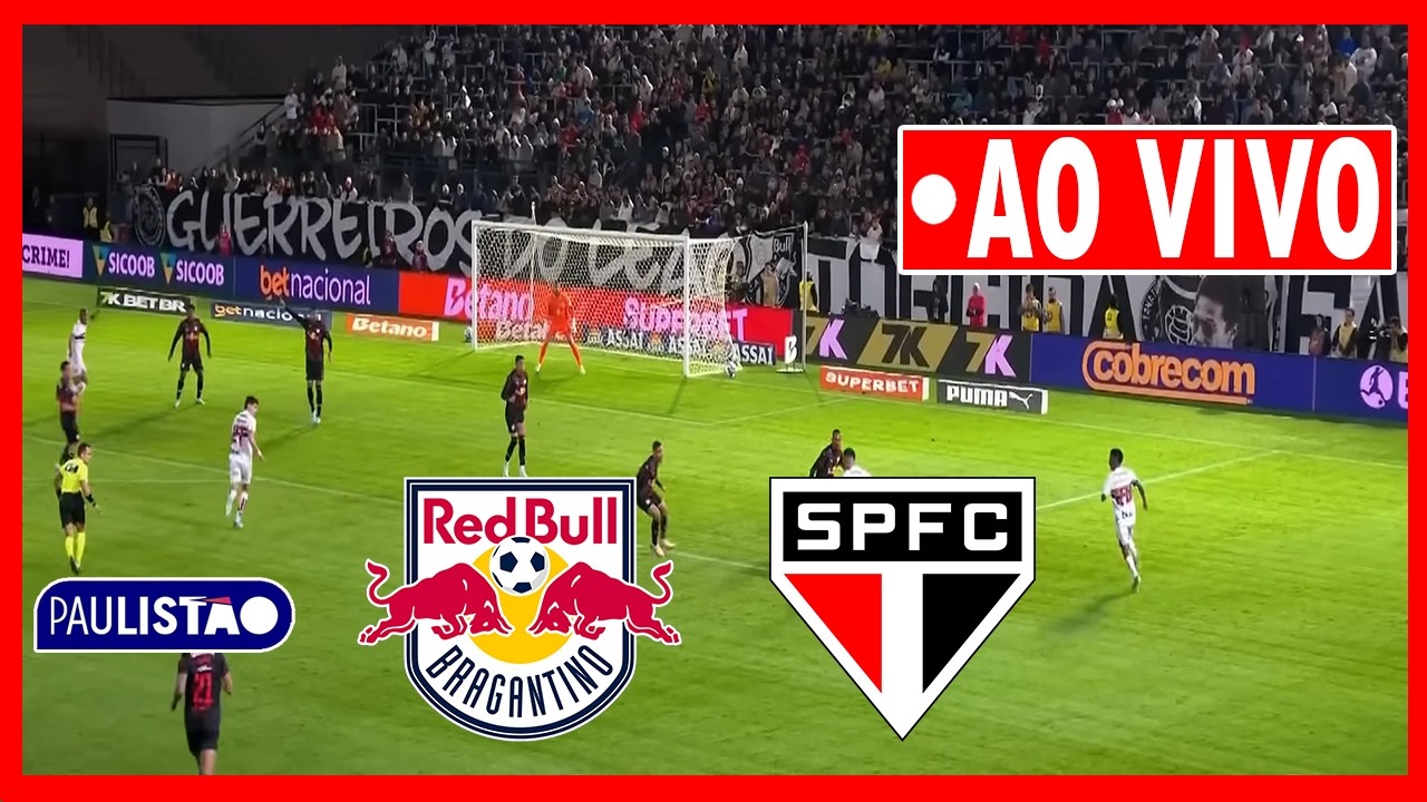 🔴 BRAGANTINO X S&Atilde;O PAULO AO VIVO COM IMAGENS | PAULIST&Atilde;O 2026 | JOGO COMPLETO