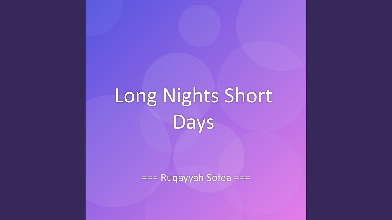 Long Nights Short Days