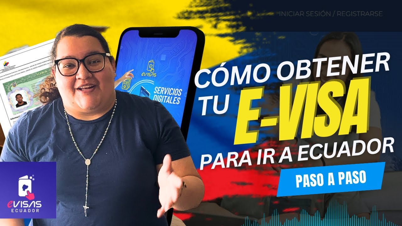 &iquest;C&oacute;mo Obtener tu E-Visa para Ecuador? Tutorial paso a paso y consejos