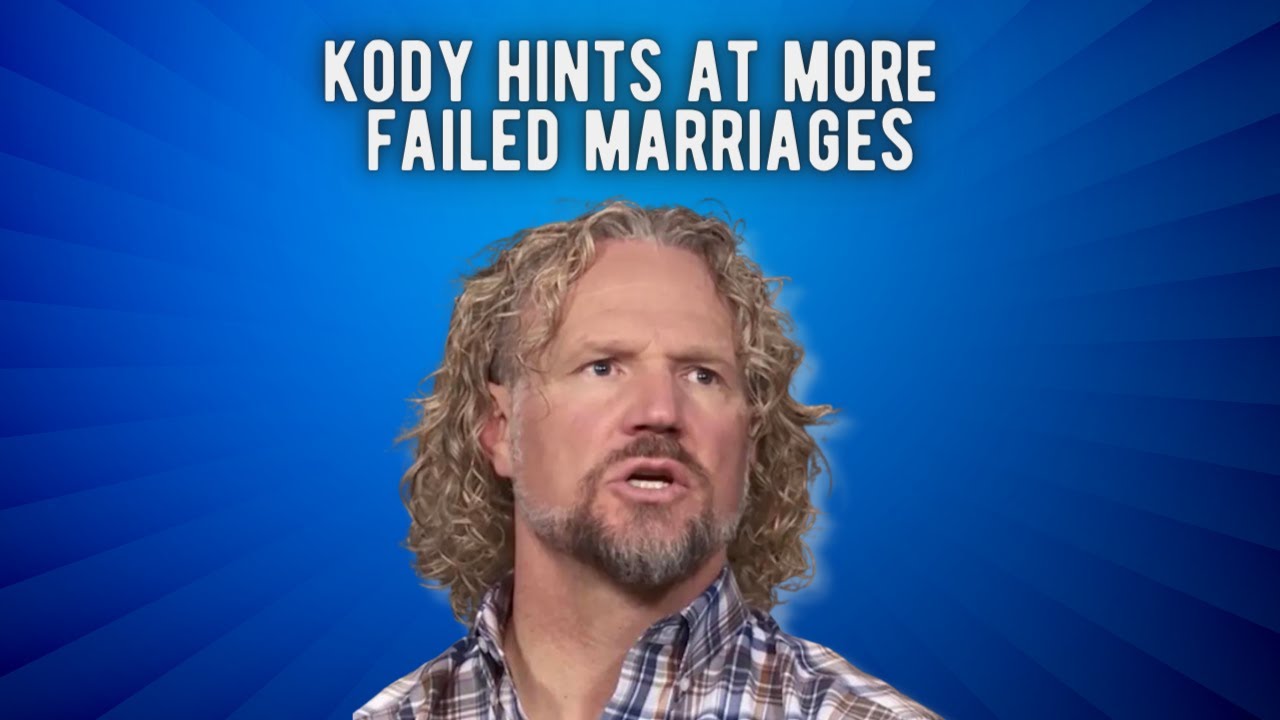 SISTER WIVES - KODY HINTS AT MORE FAILED MARRIAGES ON CAMEO
