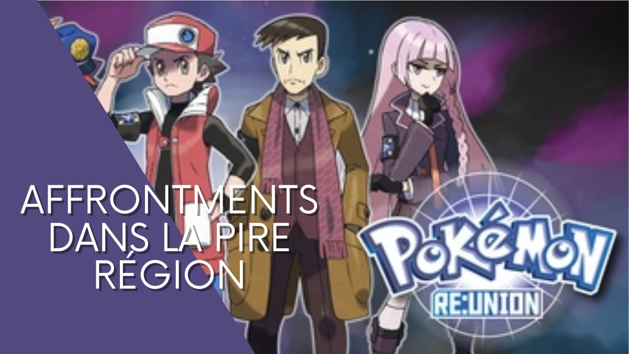 Affrontements dans la pire région [Pokémon Re:union]