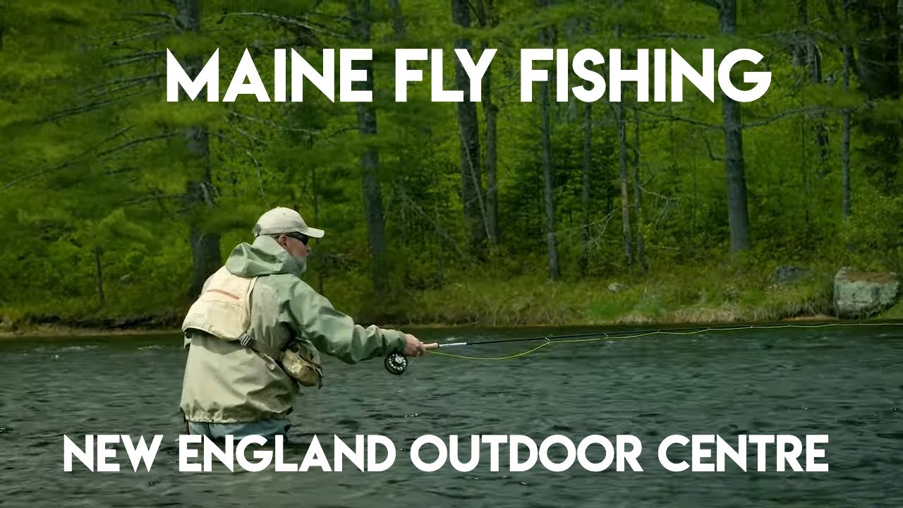 Ловля рыбы нахлыстом в штате Мэн | Центр активного отдыха Новой Англии