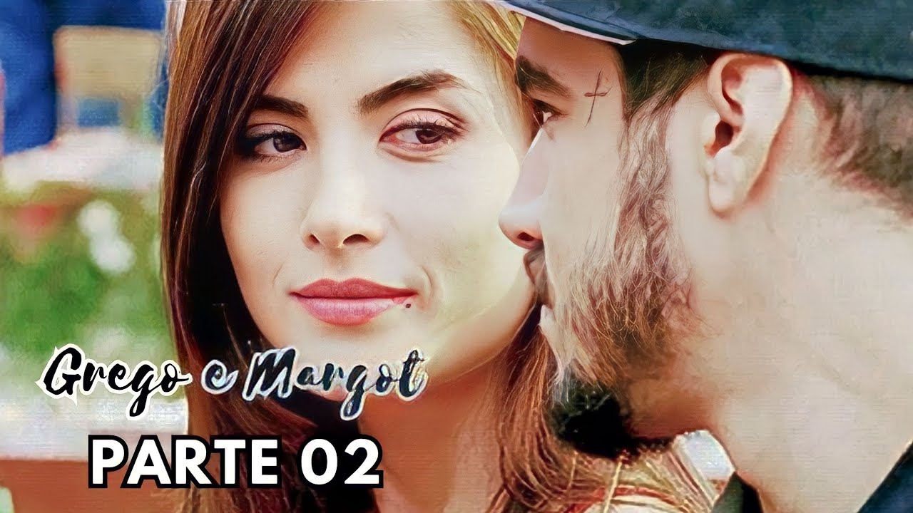 A historia de Grego e Margot Parte 02 [I LOVE PARAISOPOLIS]