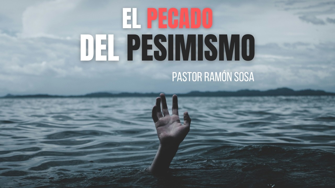 El Pecado del Pesimismo (Deuteronomio 16)