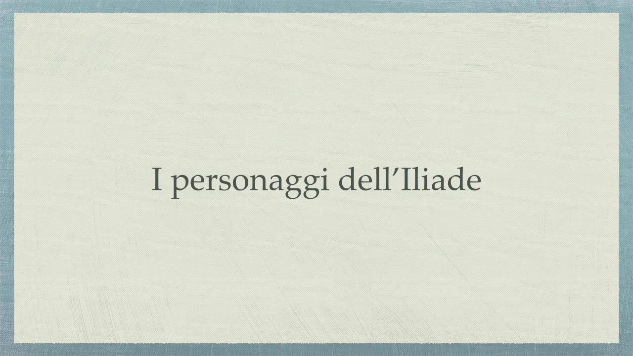 I personaggi dell’Iliade