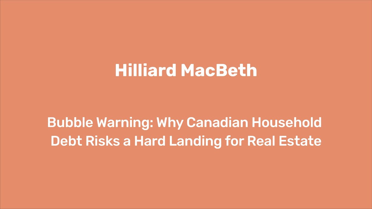 Bubble Warning: Why Canadian Household Debt Risks a Hard Landing for Real Estate