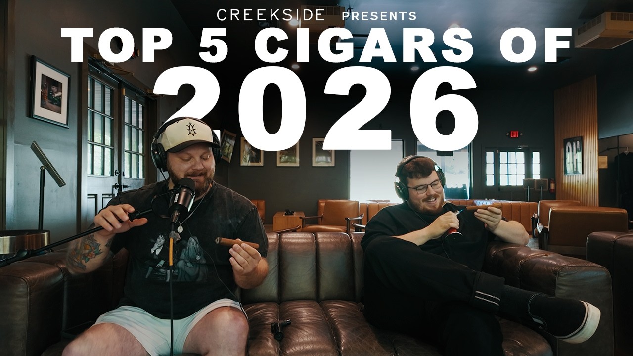 ТОП-5 СИГАР 2026 ГОДА&hellip; НА ДАННЫЙ МОМЕНТ &mdash; Подкаст Creekside, эп. 057