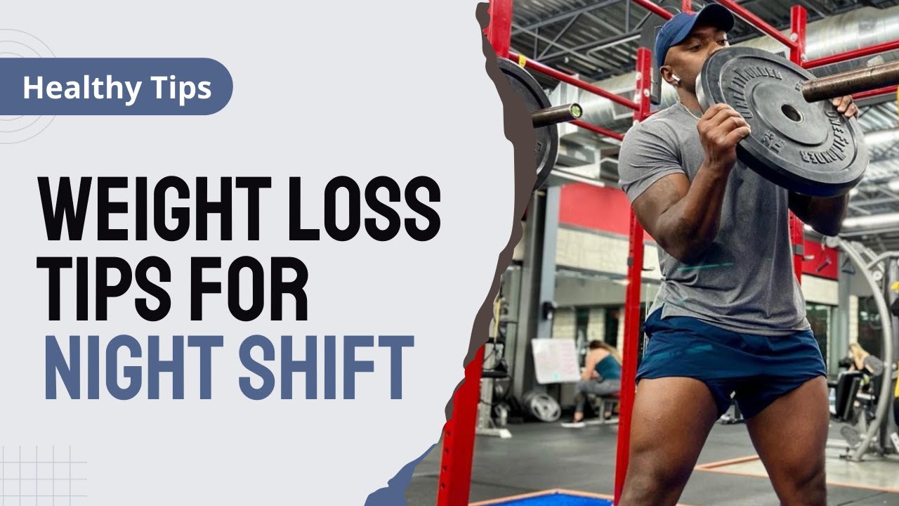 How to Lose Weight While Working Night Shifts