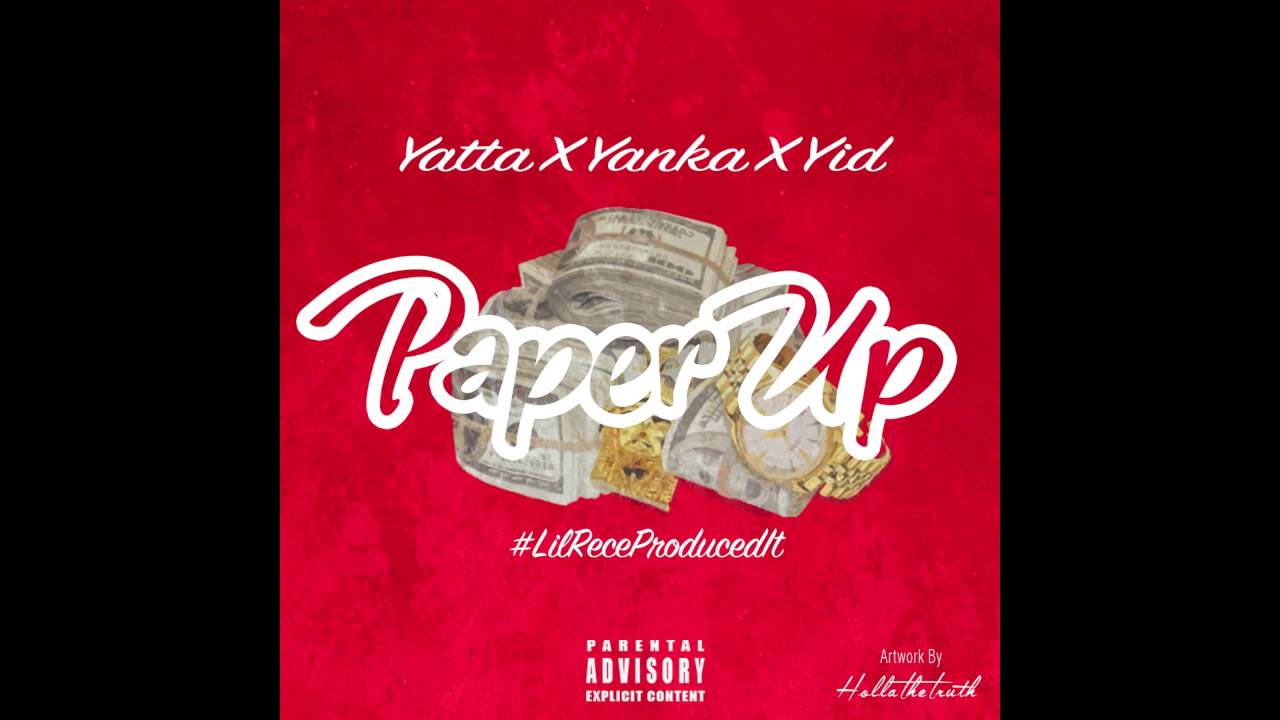 Yatta Ft Yanka x Yid - Paper Up Prod BY @LilRece