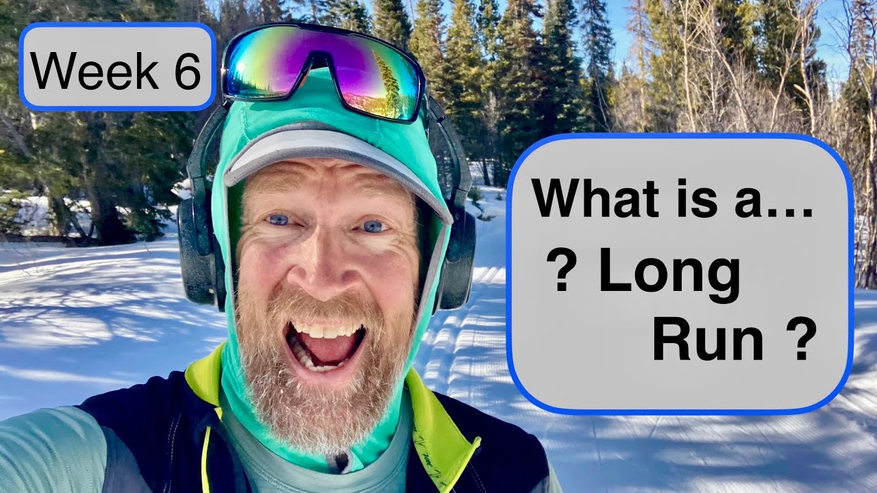 What is a Long Run anyway? Ultramarathon Training: Week 6
