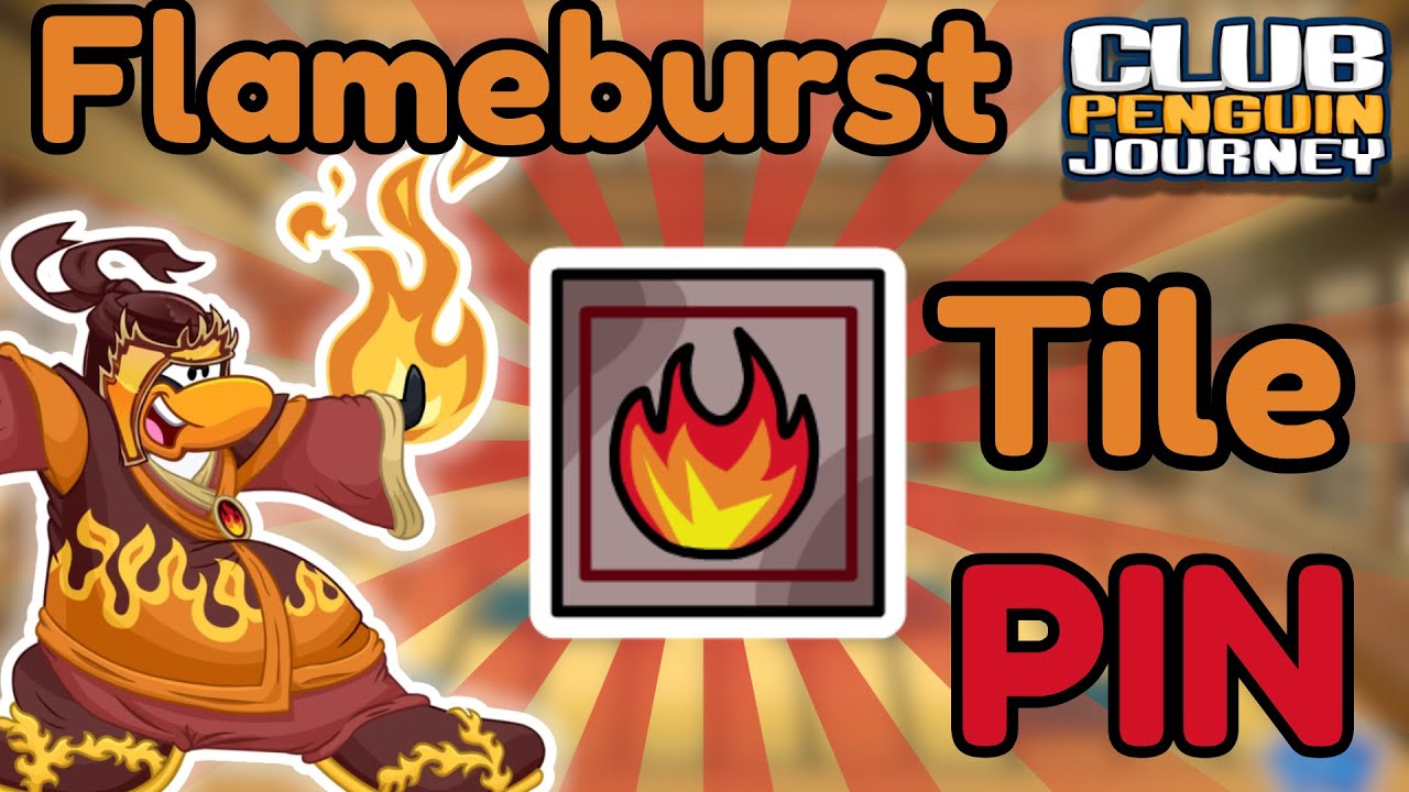 Club Penguin Journey | *OLD* Flameburst Tile Pin Location! 🎇
