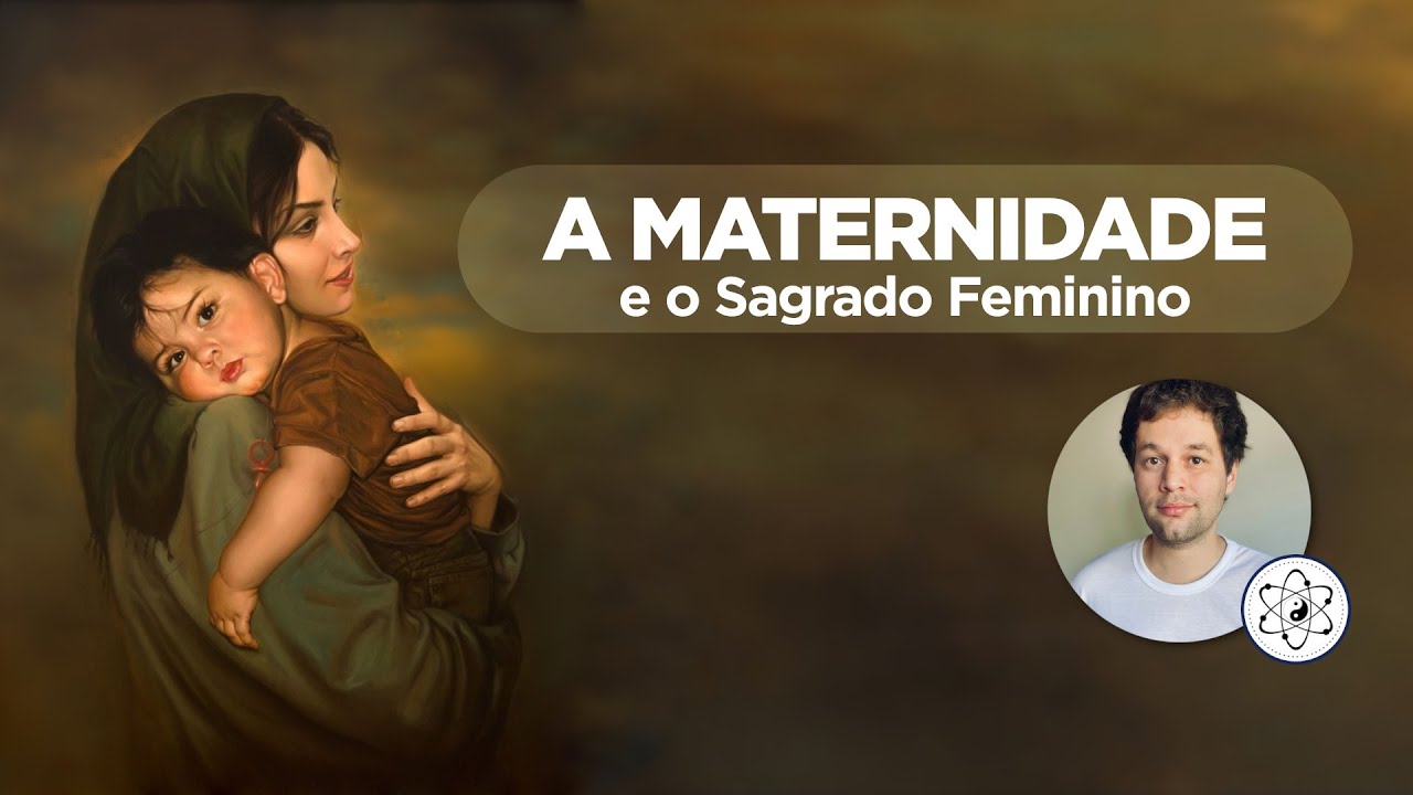 O Papel da M&atilde;e e o Sagrado Feminino (Especial dia das M&atilde;es)