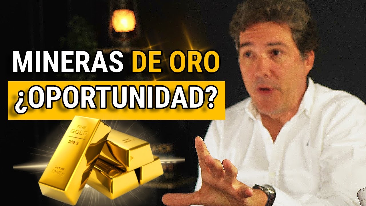 C&oacute;mo INVERTIR en mineras de ORO &iquest;es el momento?
