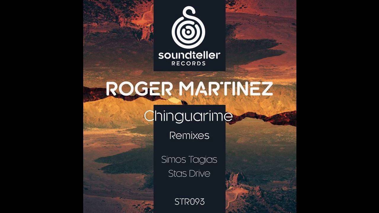 Roger Martinez - Chinguarime (Simos Tagias Remix) [Soundteller Records]