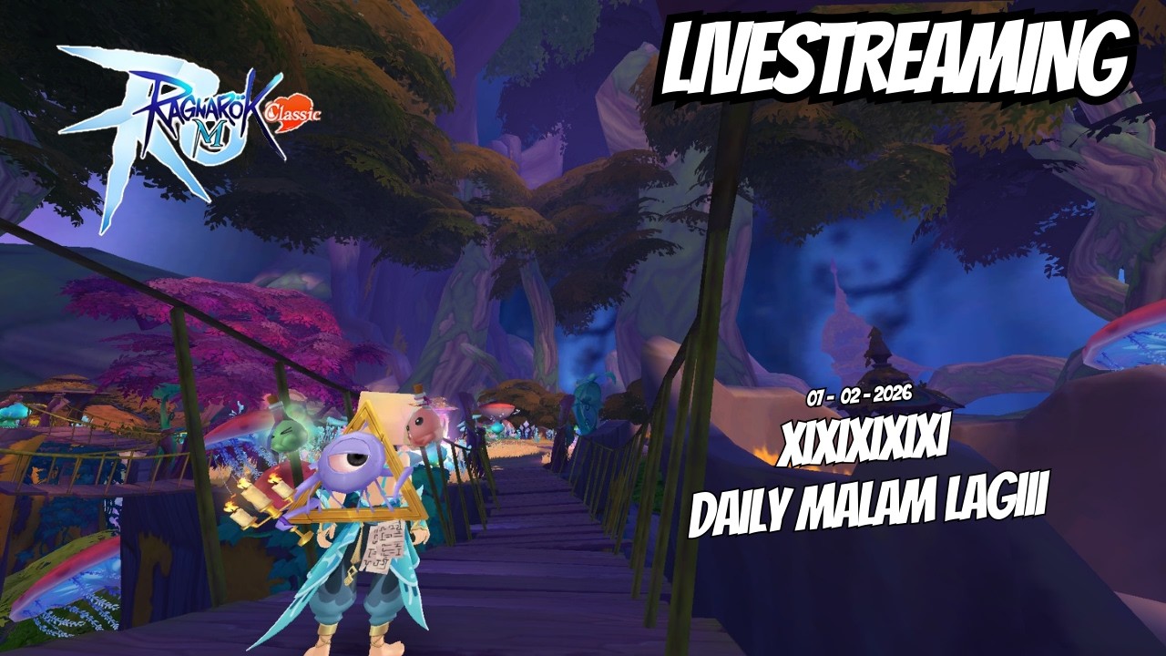 [LIVE] [ROMC] RAGNAROK M CLASSIC ~ DAILY MALAMMMM WKWKWKWWK