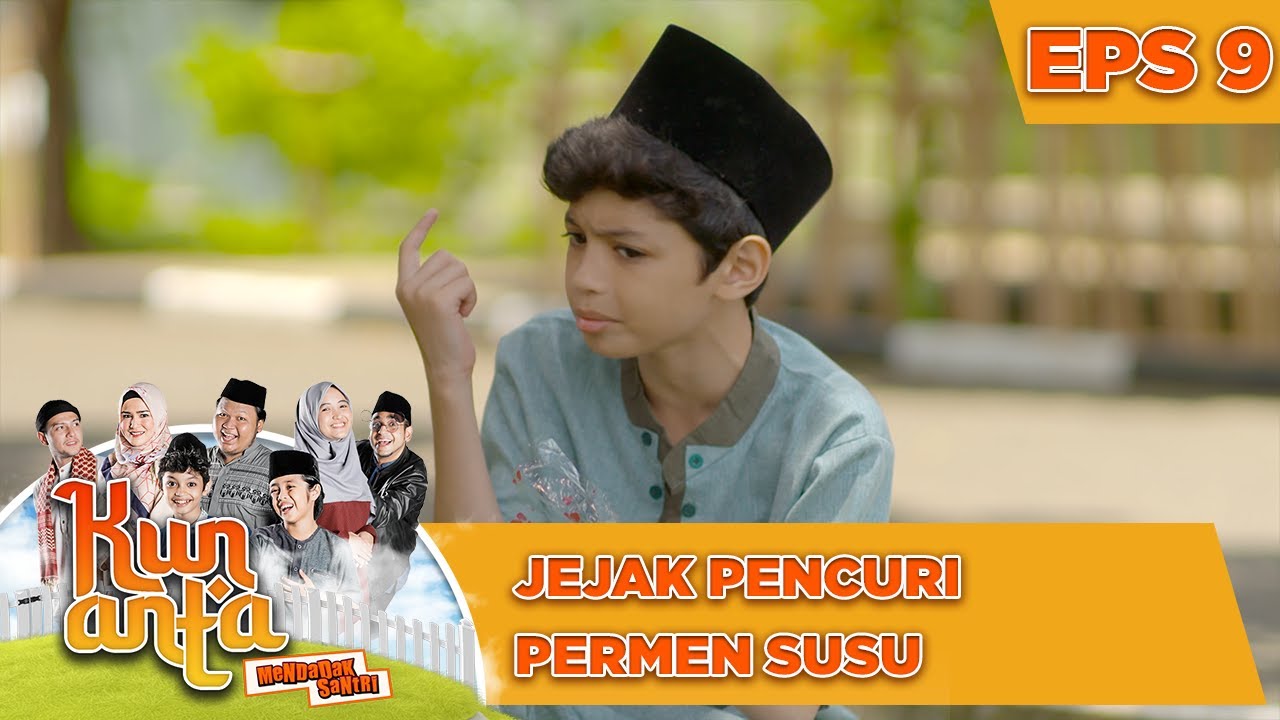 Jejak Pencuri Permen Susu - Kun Anta Mendadak Santri