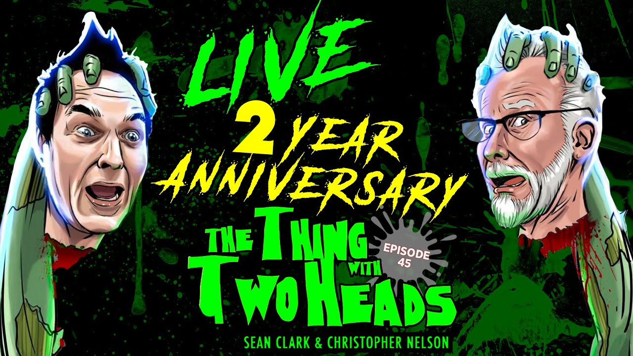 The Thing With Two Heads LIVE 2 Year Anniversary Bash! - Episode 45