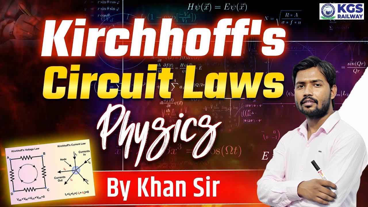 Kirchhoff's Circuit Laws by Khan Sir | Kirchhoff's Law And Rules in Hindi | Physics | KGS Railway