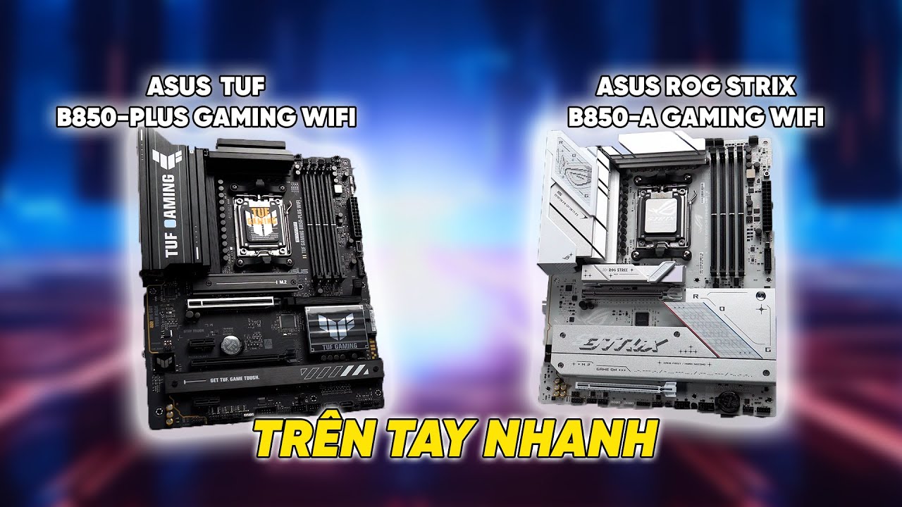 Tr&ecirc;n tay nhanh 2 mẫu mainboard B850 mới đến từ nh&agrave; ASUS!!!