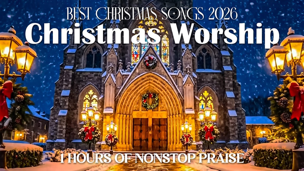 Christmas Worship Songs, Best Traditional Christmas Choir Songs 2026 🎄 Best Christmas Carol 2026