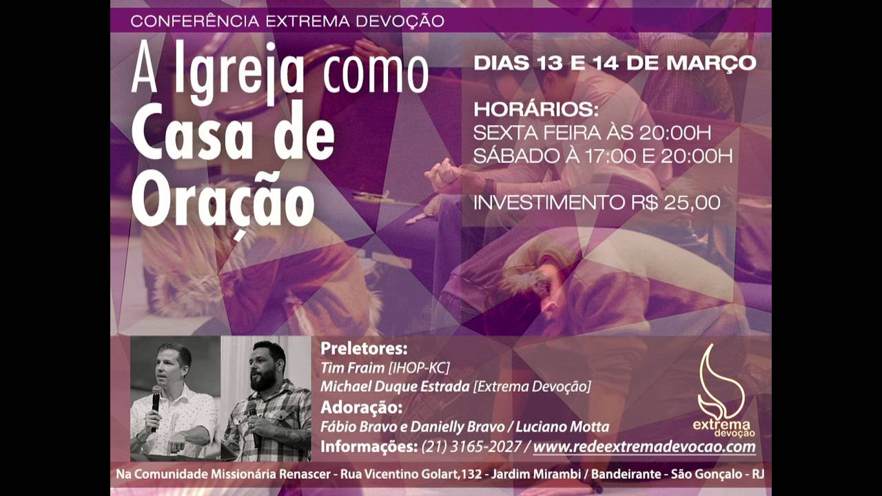 Confer&ecirc;ncia Igreja como Casa de Ora&ccedil;&atilde;o - 14/03/2015  NOITE - Michael Duque Estrada - PARTE 2