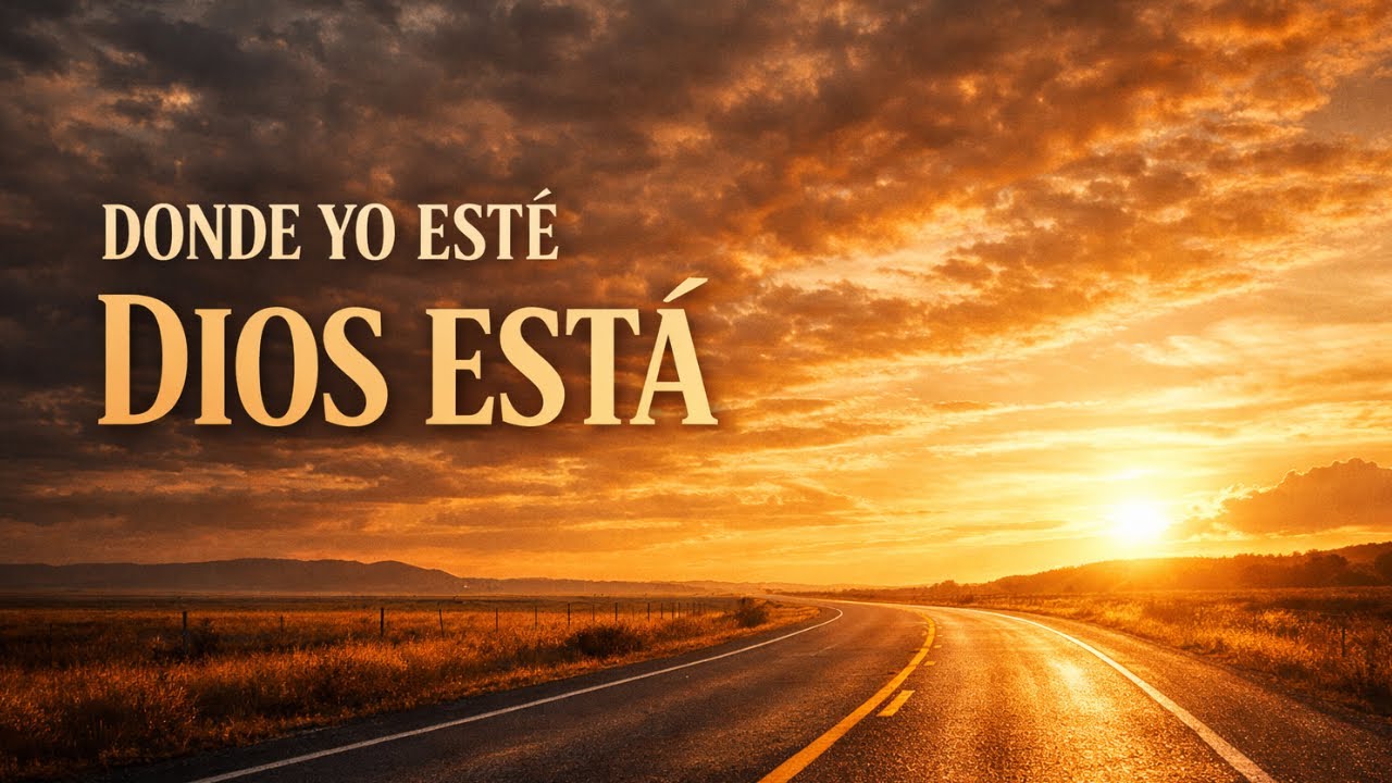   🎵 DONDE YO ESTÉ, DIOS ESTÁ | CANCIÓN GOSPEL DE CONFIANZA Y PRESENCIA