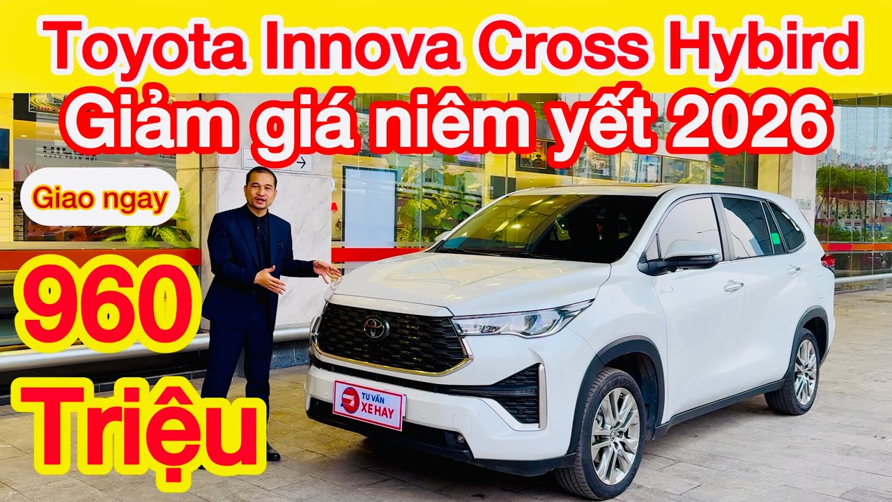 Bảng giá xe Toyota Innova Cross Hybrid 2026 mới nhất hôm nay chỉ 960 triệu, giảm thuế, Xe xăng điện