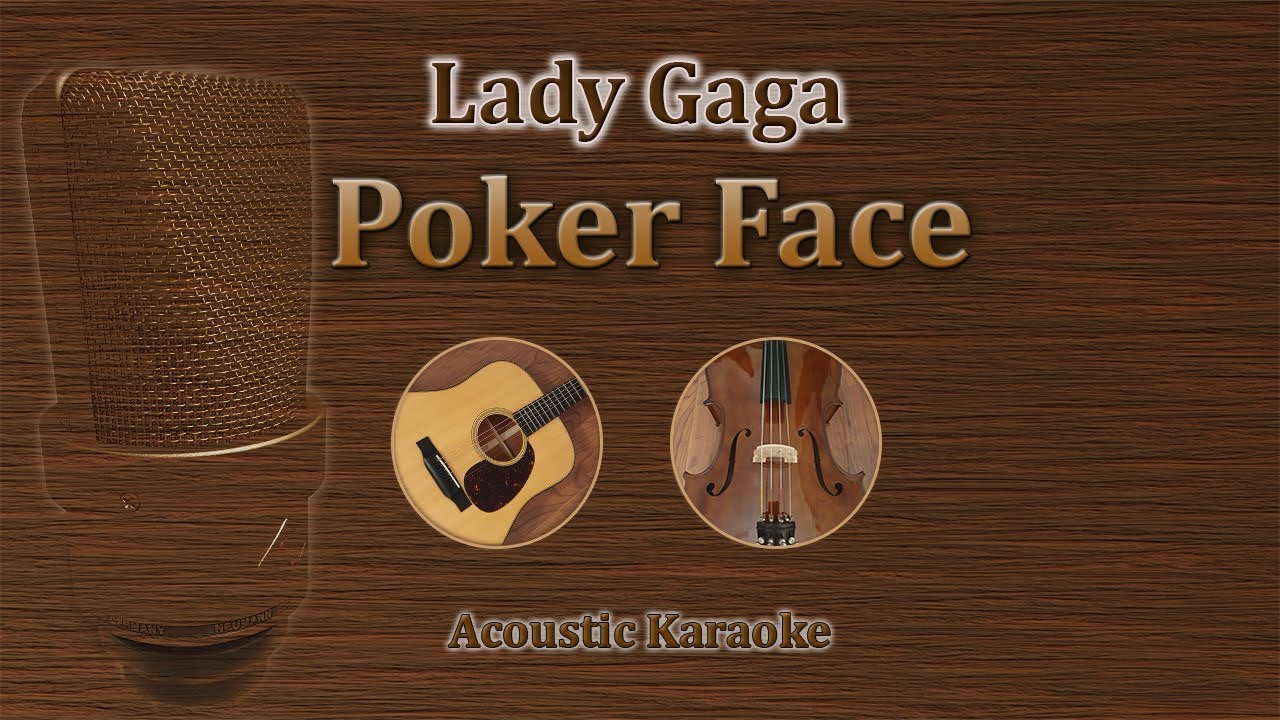 Poker Face - Lady Gaga (Acoustic Karaoke)