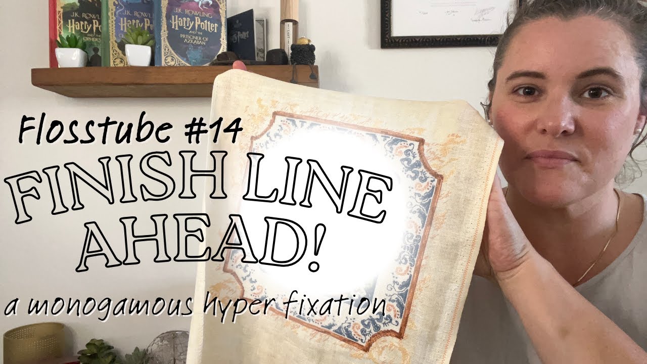 Flosstube #14: Finish Line Ahead! A monogamous hyper fixation while battling a headache