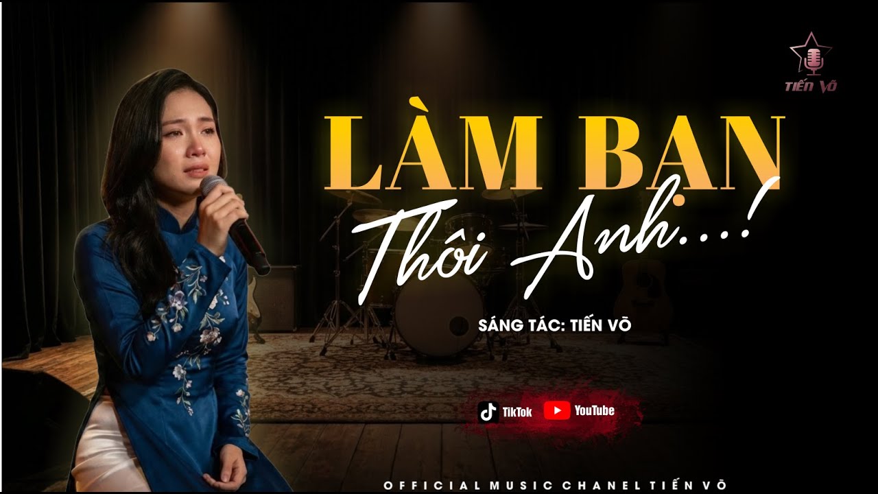 Làm Bạn Thôi Anh | Bolero Trữ Tình Buồn | Sáng Tác: Tiến Võ | Vì Nghèo Mà Mất Nhau