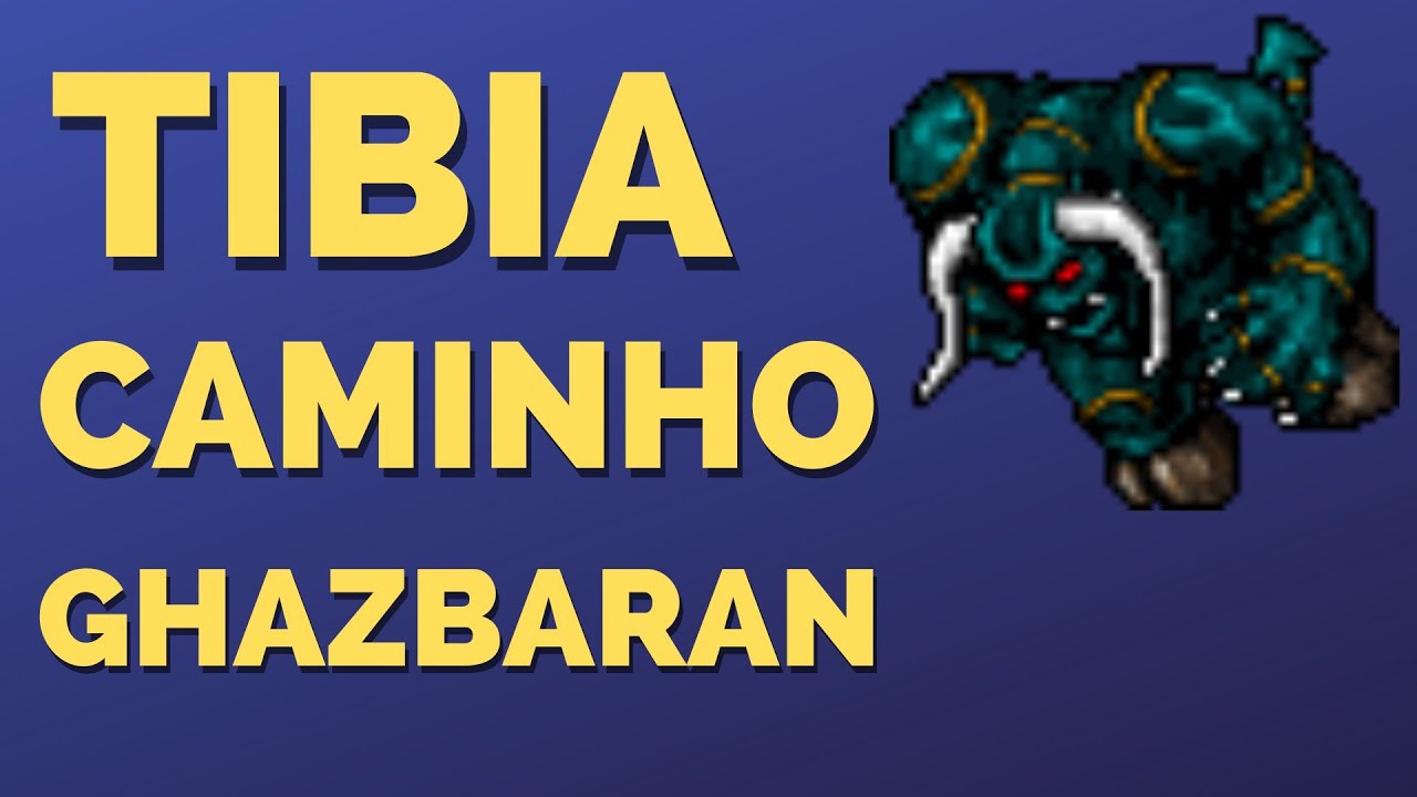 Ghazbaran Tibia Caminho