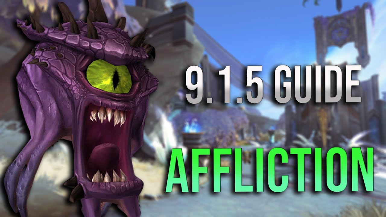 Patch 9.1.5 Affliction Warlock DPS Guide! Talents, Rotations, Legendaries, Covenants and More!
