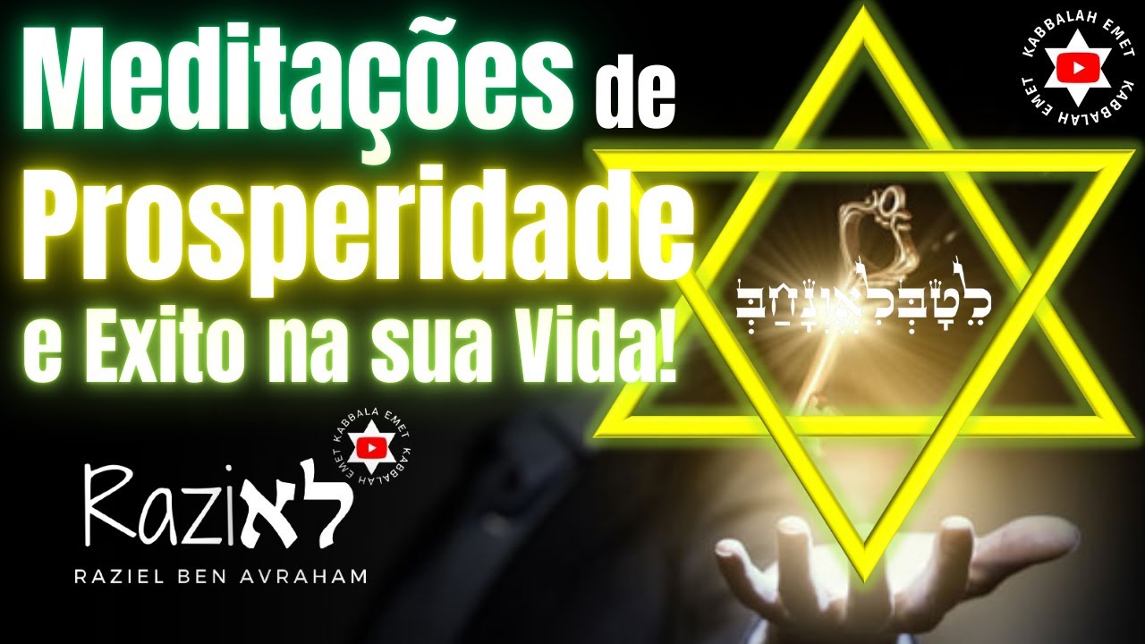 Meditações kabbalistas Guiadas para Exito em todas as areas da vida!  #kabbalahemet