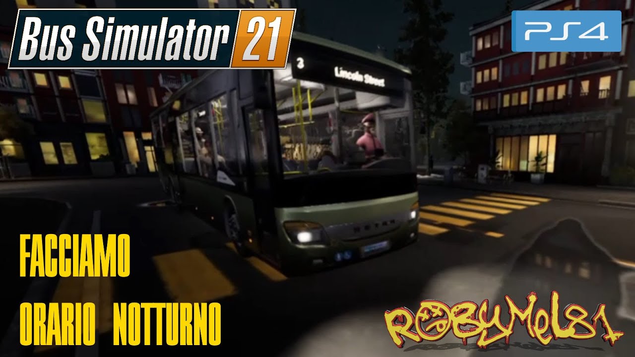 BUS SIMULATOR 21 🚌 PS4 - 03 - Facciamo Orario Notturno