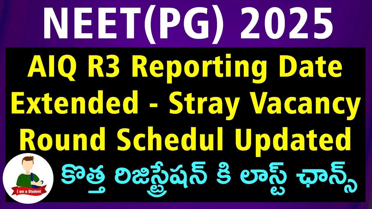 NEET PG 2025 - AIQ R3 Reporting Date | Stray Vacancy Round Updated Schedule | New Registration