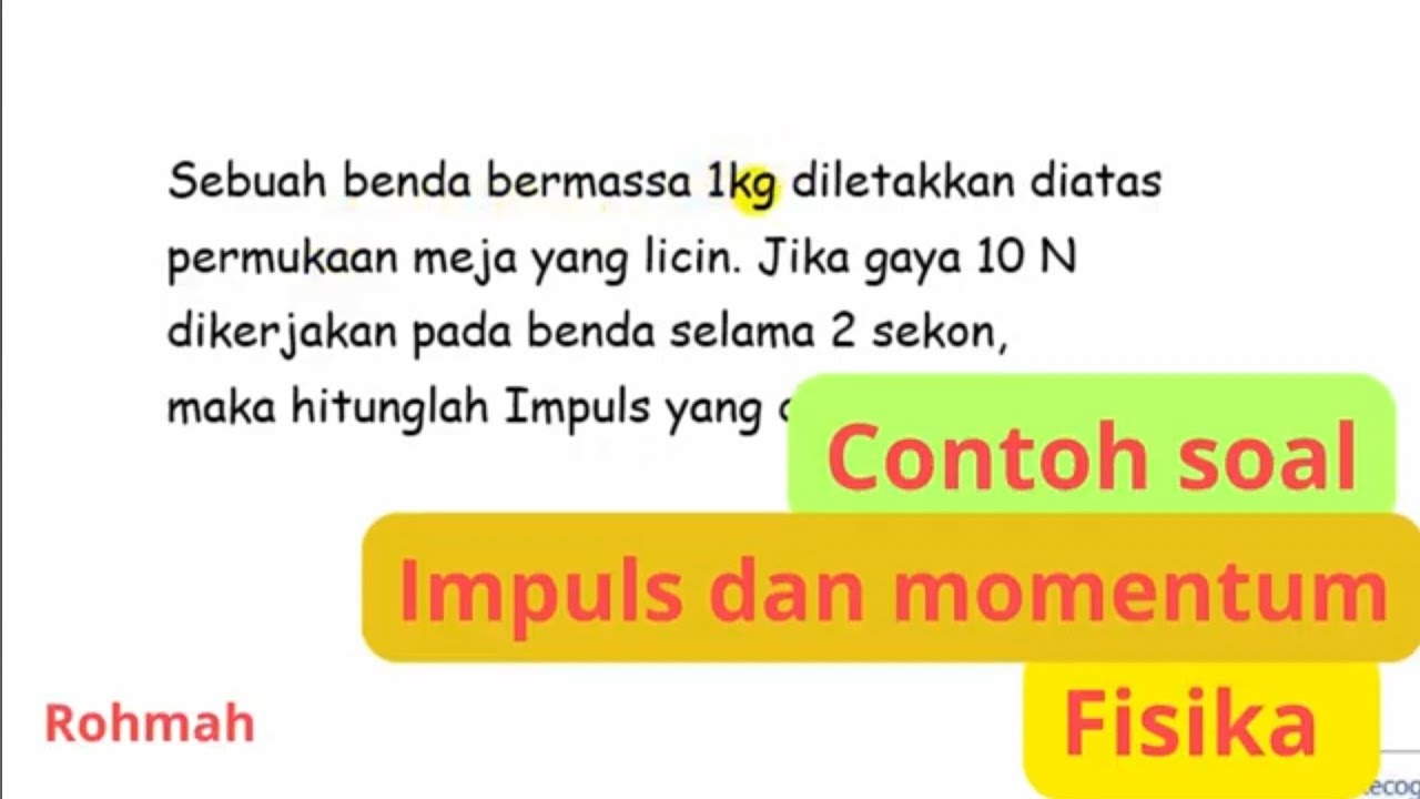 Impuls dan Momentum Fisika  (Contoh Soal- soal Latihan ) 