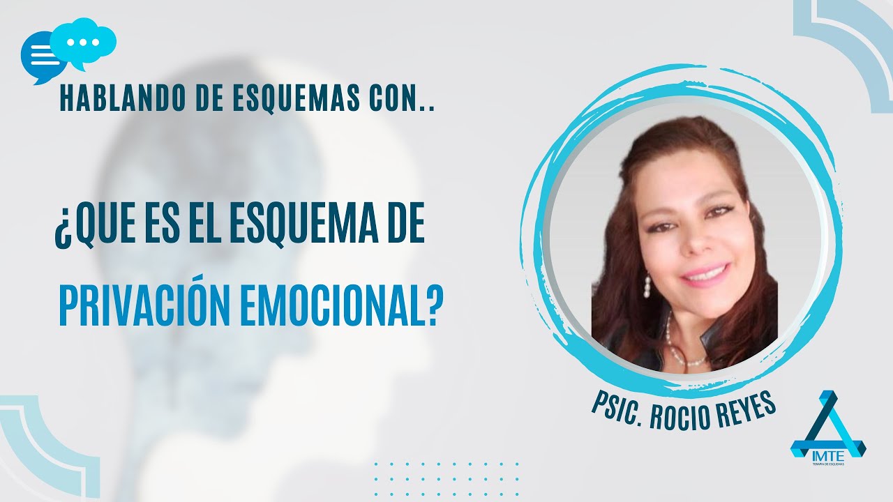 ¿Qué es el esquema de PRIVACIÓN EMOCIONAL | Terapia de Esquemas de Mexico