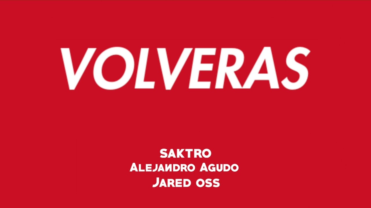 Alejandro Agudo - Volver&aacute;s ft. Saktro & Jared Oss