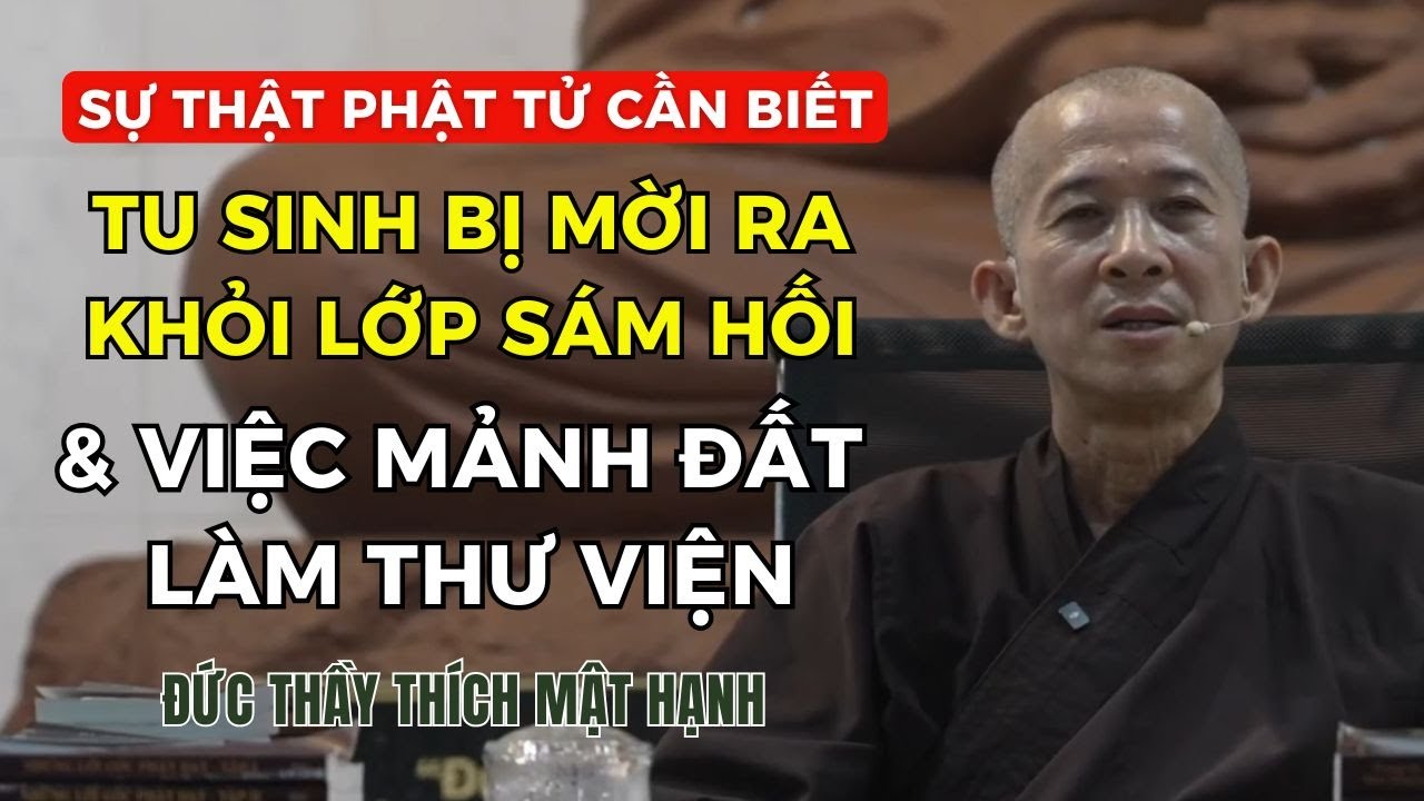 SỰ THẬT Tu Sinh Bị MỜI RA KHỎI LỚP Sám Hối & Thông Tin Về Mảnh Đất Làm Thư Viện - ĐT. Thích Mật Hạnh