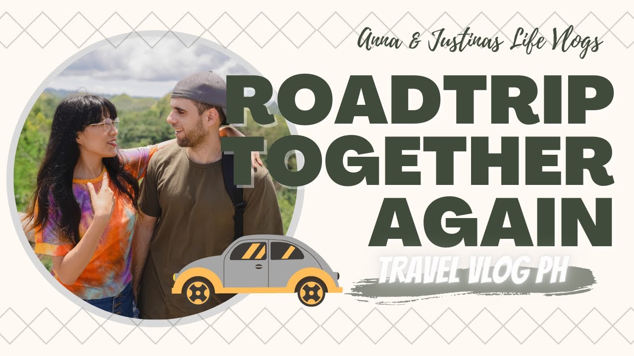 TRAVEL VLOG PH: ROADTRIP TOGETHER AGAIN