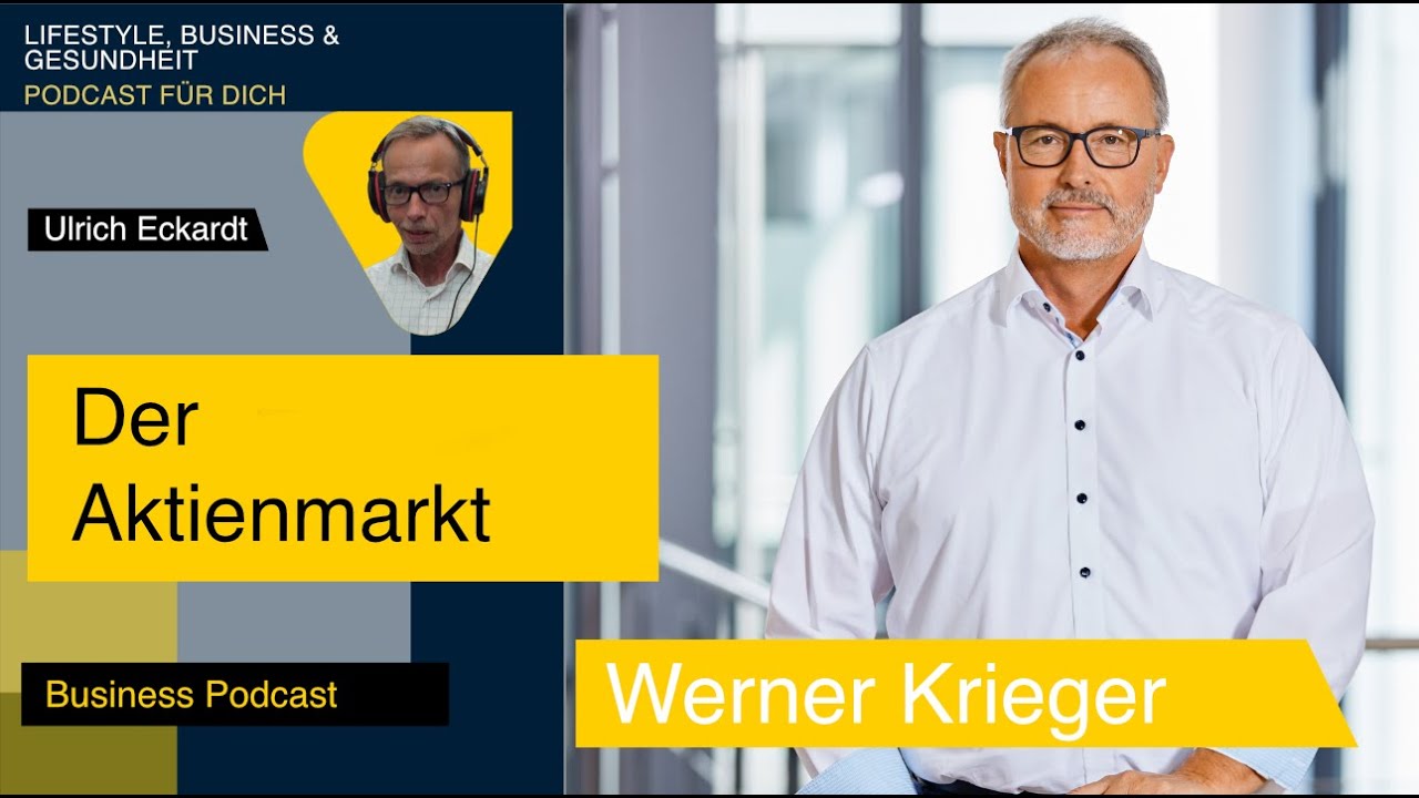 Die Aktienm&auml;rkte - Podcast mit Werner Krieger